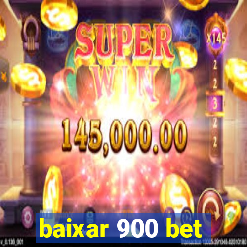 baixar 900 bet